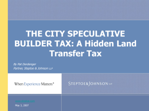 THE CITY SPECULATIVE BUILDER TAX: A Hidden Land Transfer Tax By Pat Derdenger