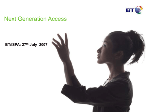 Next Generation Access BT/ISPA: 27 July  2007 th