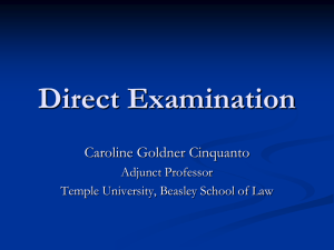 Direct Examination Caroline Goldner Cinquanto Adjunct Professor Temple University, Beasley School of Law