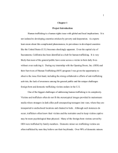 1 Human trafficking is a human rights issue with global and... not isolated to developing countries stricken by poverty and desperation. ...