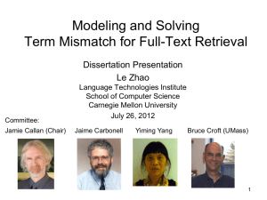 Modeling and Solving Term Mismatch for Full-Text Retrieval Dissertation Presentation Le Zhao