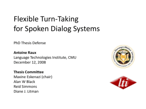 Flexible Turn-Taking for Spoken Dialog Systems