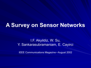 A Survey on Sensor Networks I.F. Akyildiz, W. Su,