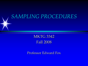 SAMPLING PROCEDURES MKTG 3342 Fall 2008 Professor Edward Fox