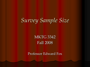 Survey Sample Size MKTG 3342 Fall 2008 Professor Edward Fox