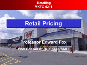 Retail Pricing Professor Edward Fox Cox School of Business/SMU Retailing