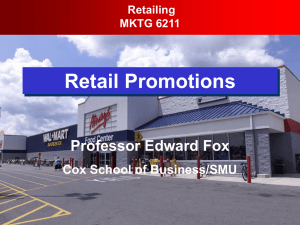 Retail Promotions Professor Edward Fox Cox School of Business/SMU Retailing