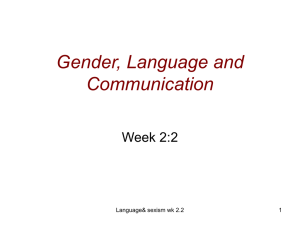 Gender, Language and Communication Week 2:2 Language&amp; sexism wk 2.2
