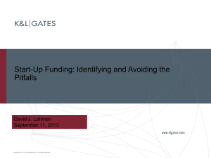Start-Up Funding: Identifying and Avoiding the Pitfalls David J. Lehman September 11, 2013