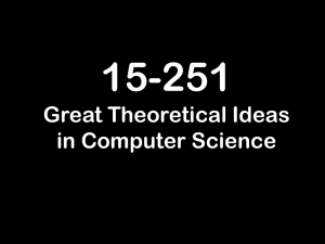 15-251 Great Theoretical Ideas in Computer Science