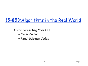 15-853:Algorithms in the Real World Error Correcting Codes II – Cyclic Codes