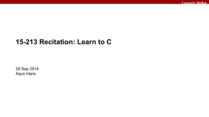 15-213 Recitation: Learn to C 29 Sep 2014 Arjun Hans Carnegie Mellon