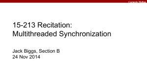 15-213 Recitation: Multithreaded Synchronization Jack Biggs, Section B 24 Nov 2014