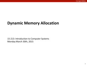 Dynamic Memory Allocation 15-213: Introduction to Computer Systems Monday March 30th, 2015