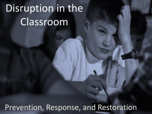 Disruption in the Classroom Prevention, Response, and Restoration