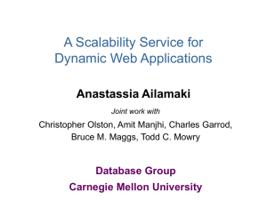 A Scalability Service for Dynamic Web Applications Anastassia Ailamaki Database Group