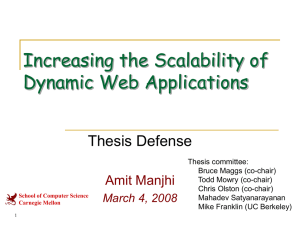 Increasing the Scalability of Dynamic Web Applications Thesis Defense Amit Manjhi