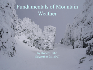 Fundamentals of Mountain Weather by Robert Hahn November 28, 2007