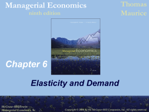 Chapter 6 Managerial Economics Elasticity and Demand Thomas