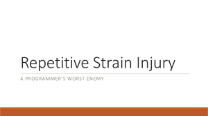 Repetitive Strain Injury A PROGRAMMER’S WORST ENEMY