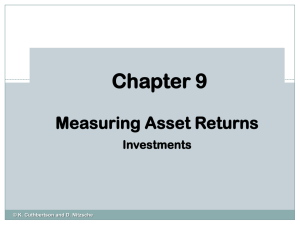 Chapter 9 Measuring Asset Returns Investments © K. Cuthbertson and D. Nitzsche