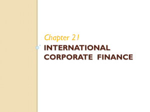 Chapter 21 INTERNATIONAL CORPORATE  FINANCE