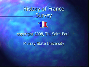 History of France Survey copyright 2008, Th. Saint Paul. Murray State University