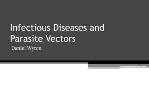 Infectious Diseases and Parasite Vectors Daniel Wyton