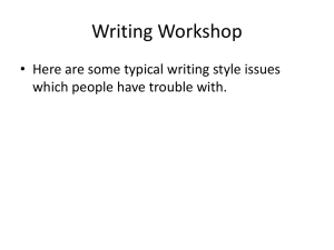 Writing Workshop • Here are some typical writing style issues