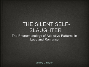 THE SILENT SELF- SLAUGHTER The Phenomenology of Addictive Patterns in Love and Romance