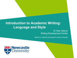 Introduction to Academic Writing: Language and Style Dr Alex Adams Writing Development Centre