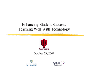 Enhancing Student Success: Teaching Well With Technology October 23, 2009