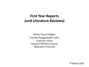 First Year Reports (and Literature Reviews) Alison Tyson-Capper Faculty Postgraduate Tutor