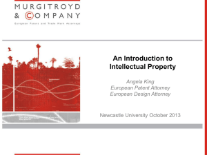 An Introduction to Intellectual Property Angela King European Patent Attorney