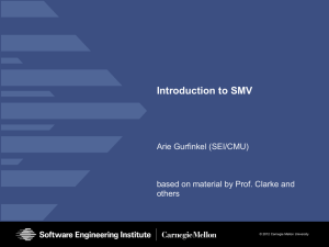 Introduction to SMV Arie Gurfinkel (SEI/CMU) others