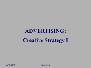 ADVERTISING: Creative Strategy I July 17, 2016 Advertising