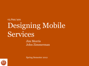 Designing Mobile Services Jim Morris John Zimmerman