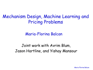 Mechanism Design, Machine Learning and Pricing Problems Maria-Florina Balcan