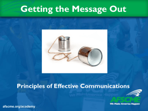 Getting the Message Out Principles of Effective Communications afscme.org/academy