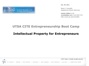 UTSA CITE Entrepreneurship Boot Camp Intellectual Property for Entrepreneurs Jan. 29, 2011