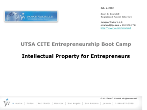 UTSA CITE Entrepreneurship Boot Camp Intellectual Property for Entrepreneurs Oct. 6, 2012