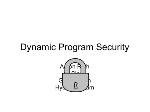 Dynamic Program Security Aaron Roth Ali Sinop Gunhee Kim