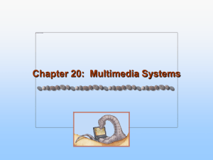 Chapter 20:  Multimedia Systems