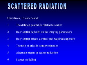 Objectives: To understand; 1 The defined quantities related to scatter 2