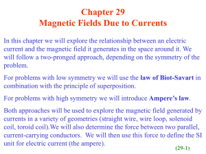 Chapter 29 Magnetic Fields Due to Currents