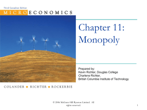 Chapter 11: Monopoly Prepared by: Kevin Richter, Douglas College