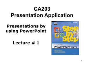 CA203 Presentation Application Presentations by using PowerPoint