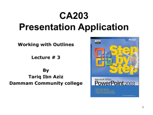 CA203 Presentation Application Working with Outlines Lecture # 3