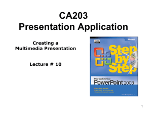 CA203 Presentation Application Creating a Multimedia Presentation