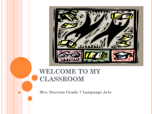 WELCOME TO MY CLASSROOM Mrs. Stavrou Grade 7 Language Arts